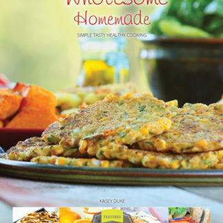 Wholesome Homemade - A Simple, Tasty, and Healthy Whole Foods Cookbook - by Kasey Duke, Australia